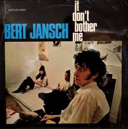 Bert Jansch : I Don't Bother Me